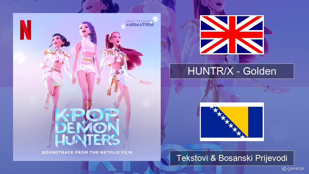 HUNTR/X – Golden Engleski Tekstovi & Bosanski Prijevodi