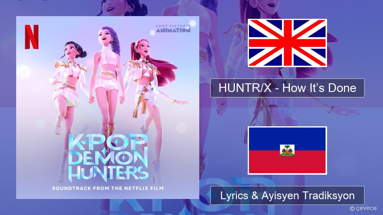 HUNTR/X – How It’s Done Angle Lyrics & Ayisyen Tradiksyon