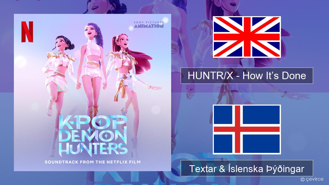 HUNTR/X – How It’s Done Íslenska Textar & Íslenska Þýðingar