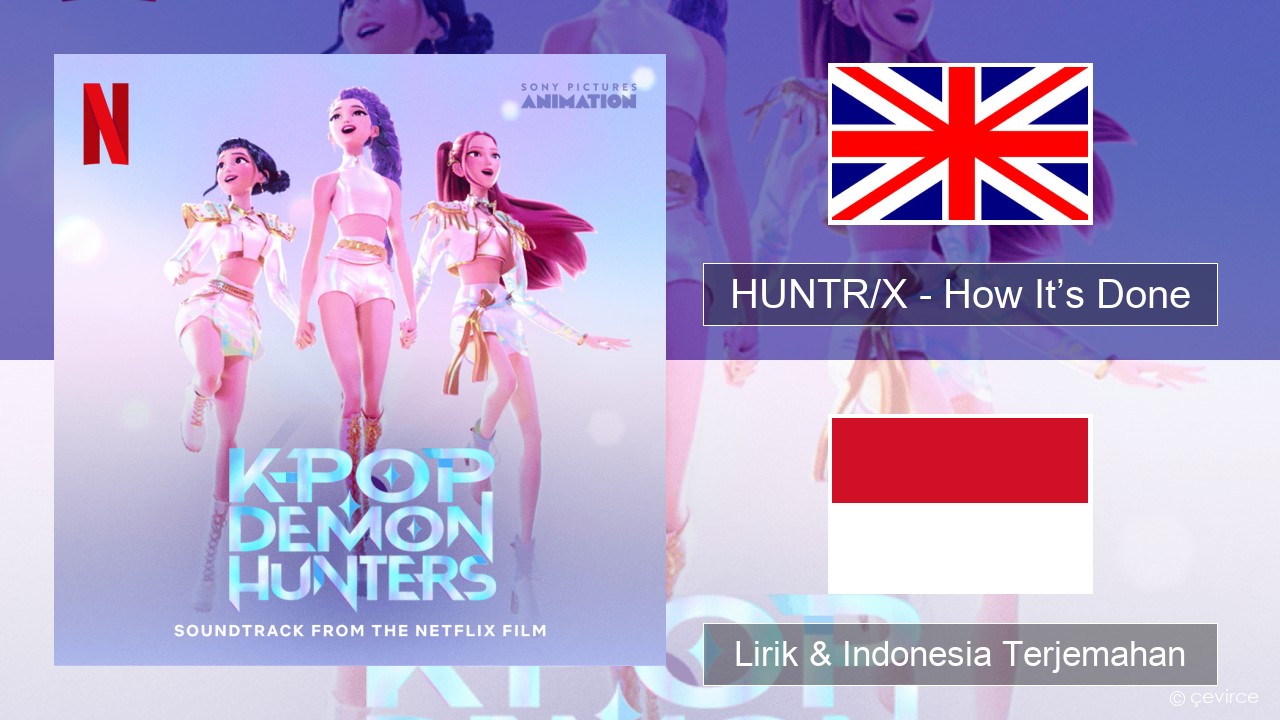 HUNTR/X – How It’s Done Bahasa Indonesia Lirik & Indonesia Terjemahan