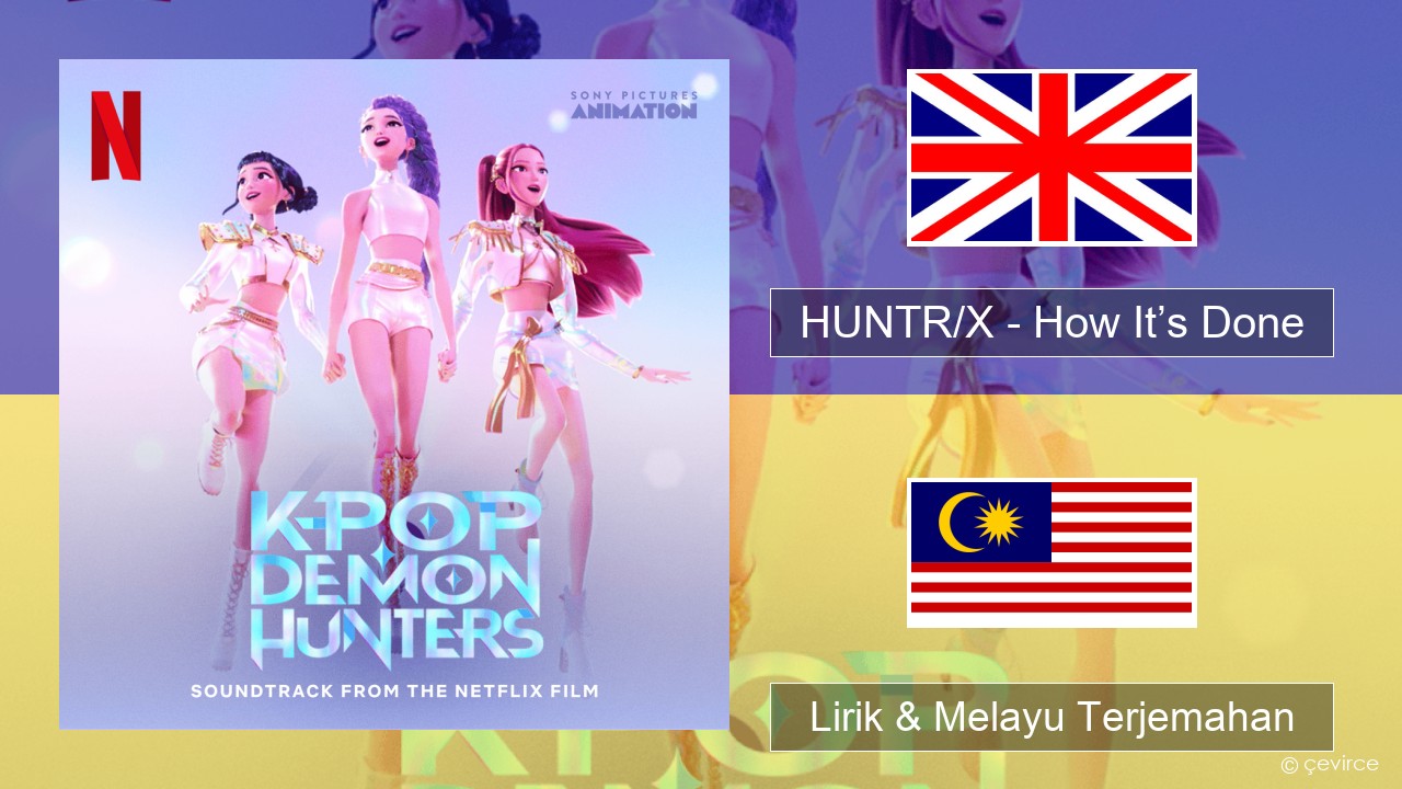 HUNTR/X – How It’s Done Francais Lirik & Melayu (Malay) Terjemahan