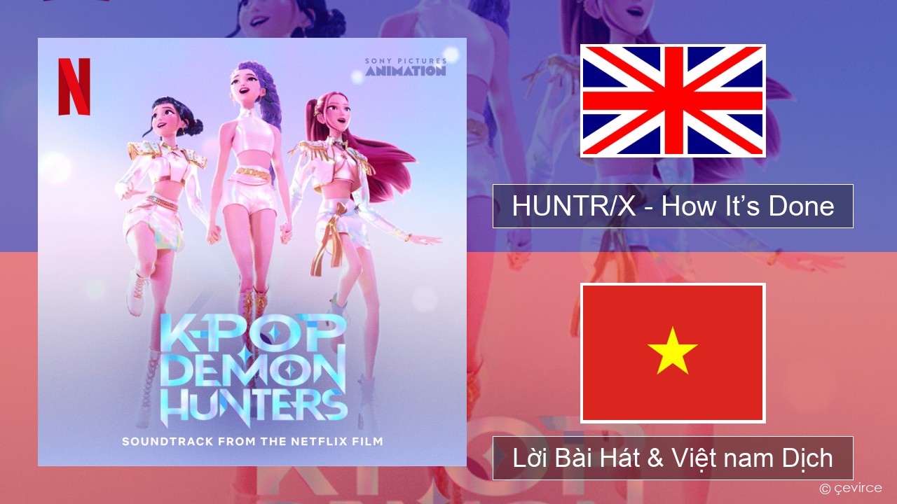 HUNTR/X – How It’s Done Tiếng anh Lời Bài Hát & Việt nam Dịch