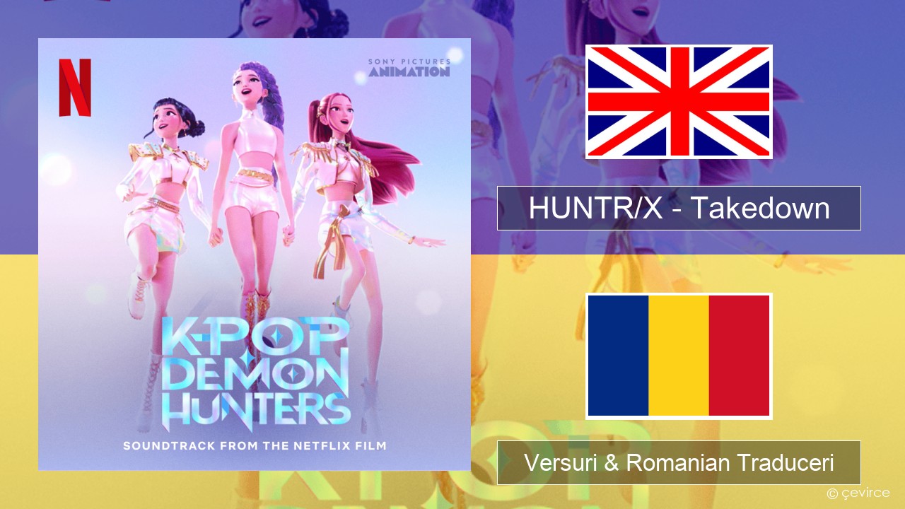 HUNTR/X – Takedown Română Versuri & Romanian Traduceri