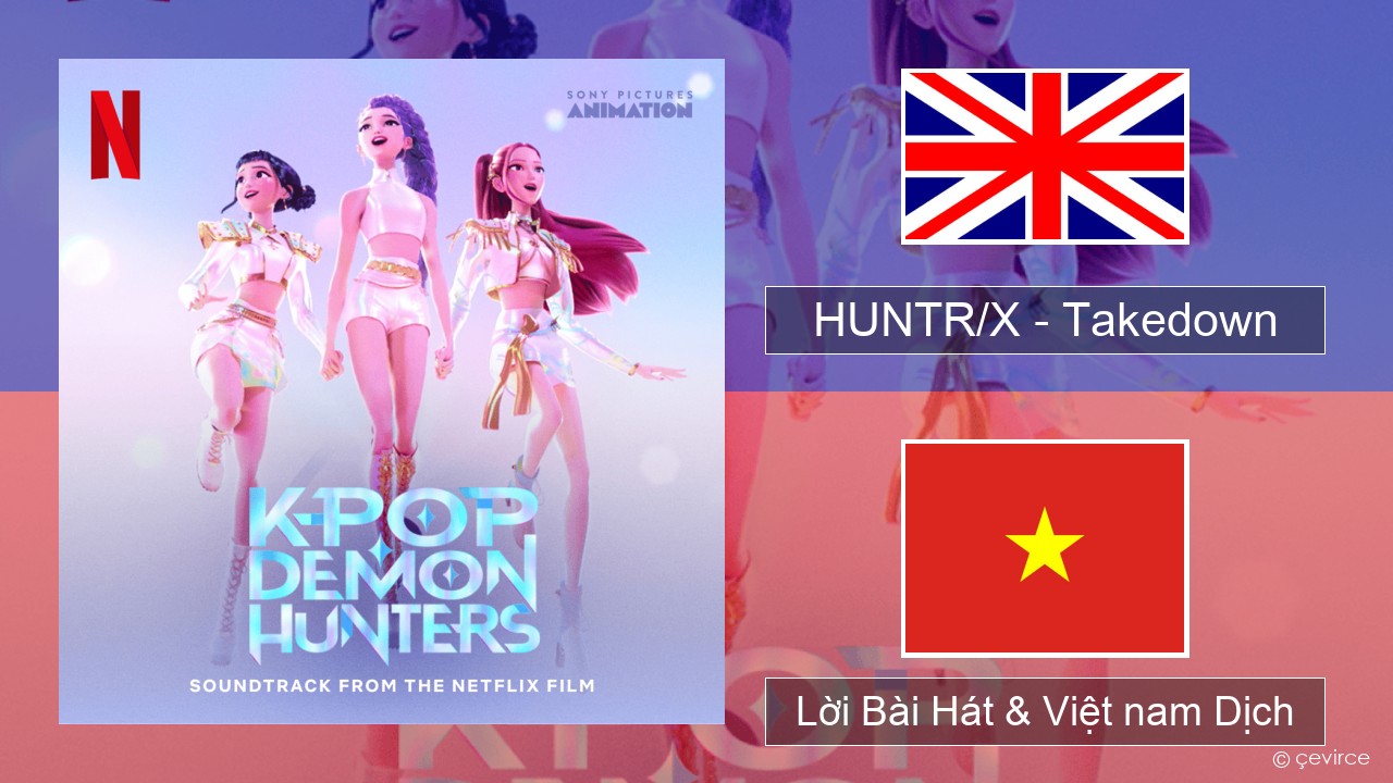 HUNTR/X – Takedown Tiếng anh Lời Bài Hát & Việt nam Dịch