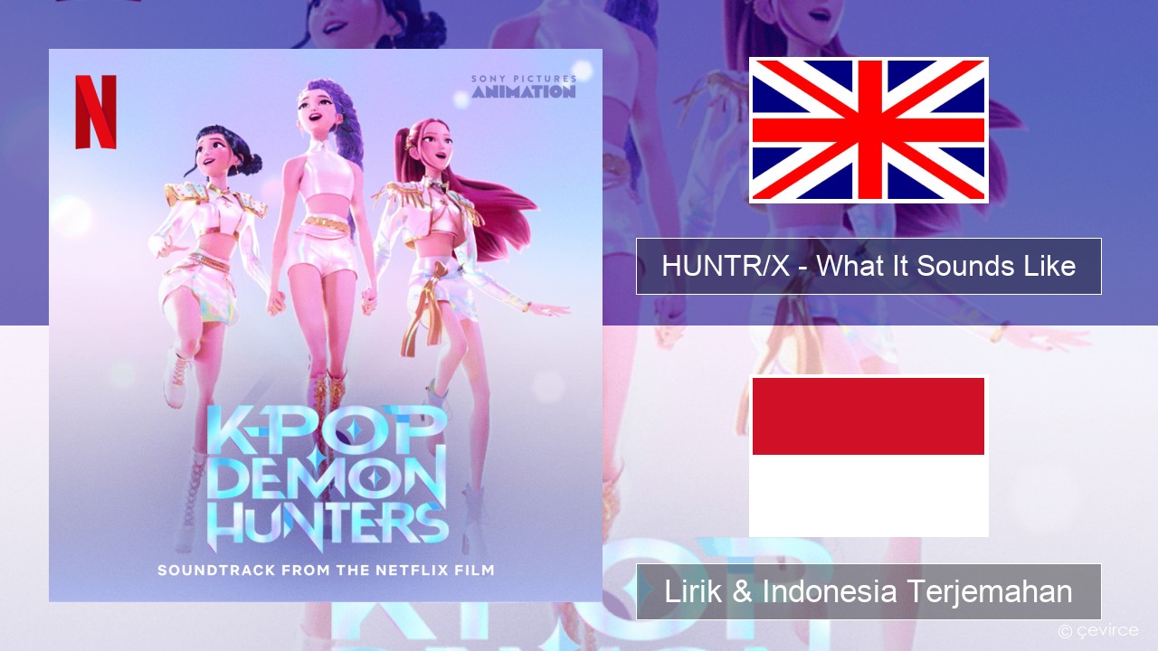 HUNTR/X – What It Sounds Like Bahasa Indonesia Lirik & Indonesia Terjemahan