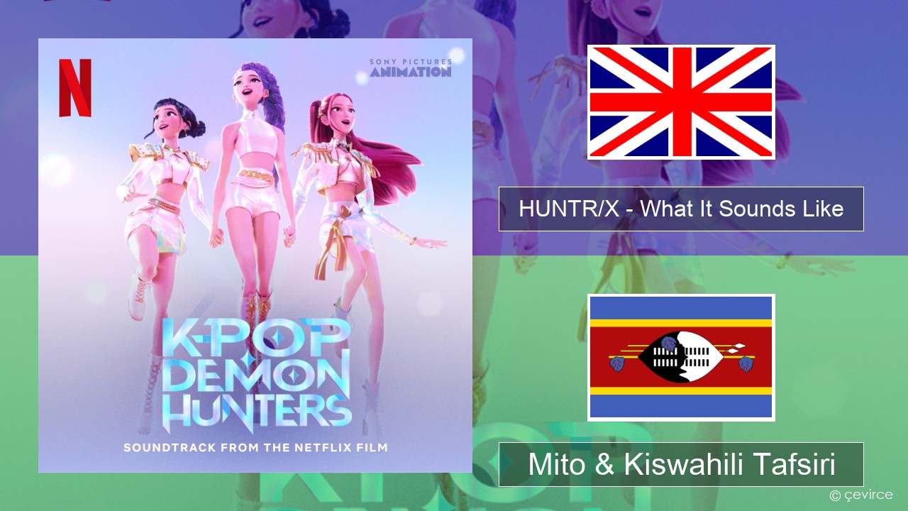 HUNTR/X – What It Sounds Like Englishen Mito & Kiswahili Tafsiri