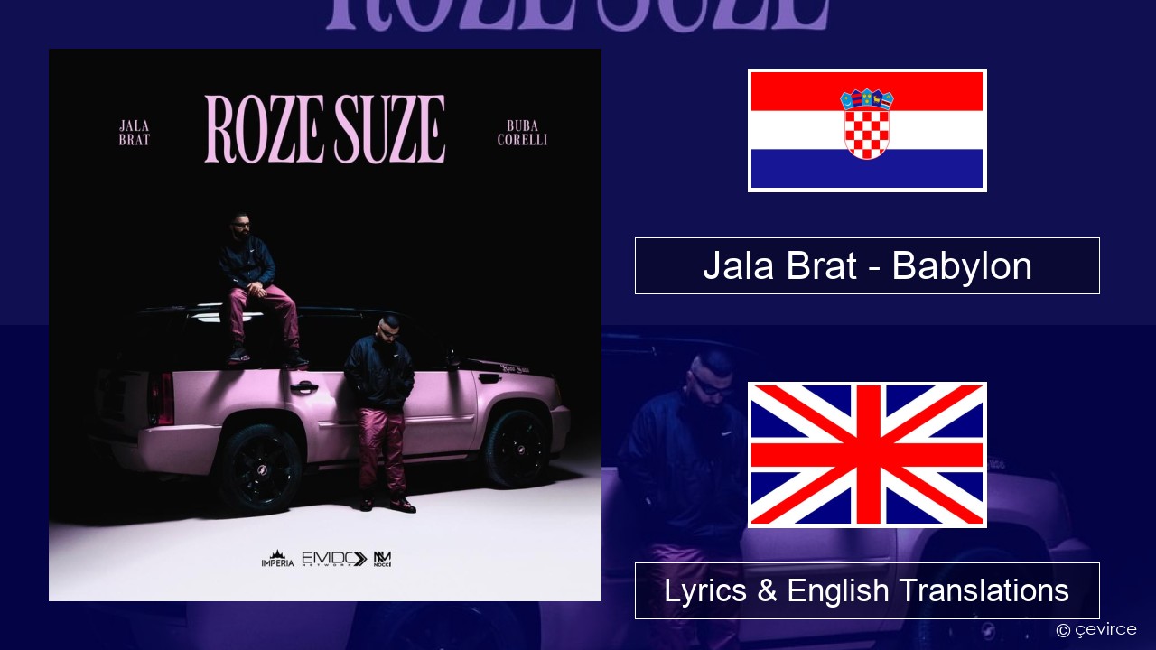 Jala Brat – Babylon Croatian Lyrics & English Translations
