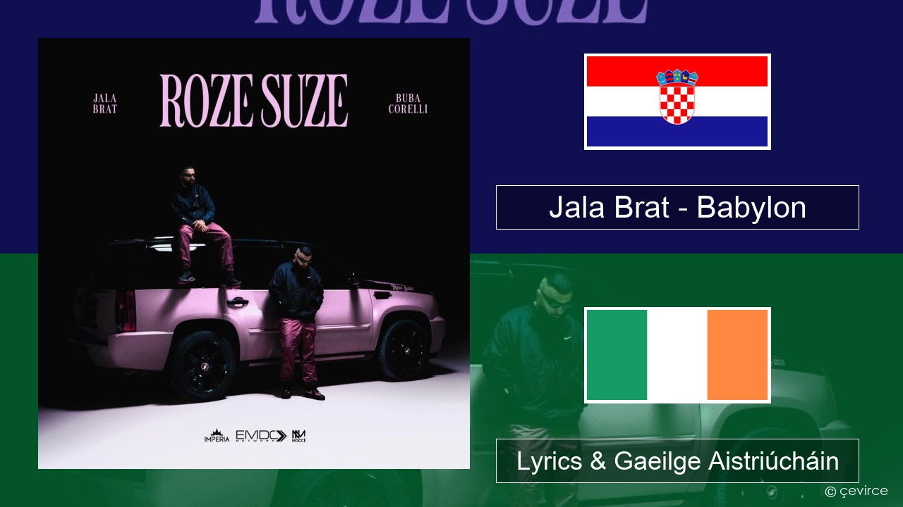 Jala Brat – Babylon Cróitis Lyrics & Gaeilge Aistriúcháin