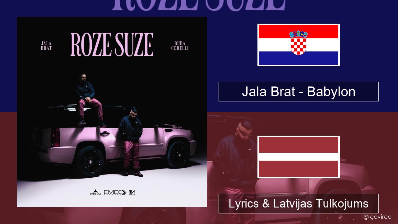 Jala Brat – Babylon Horvātijas Lyrics & Latvijas Tulkojums