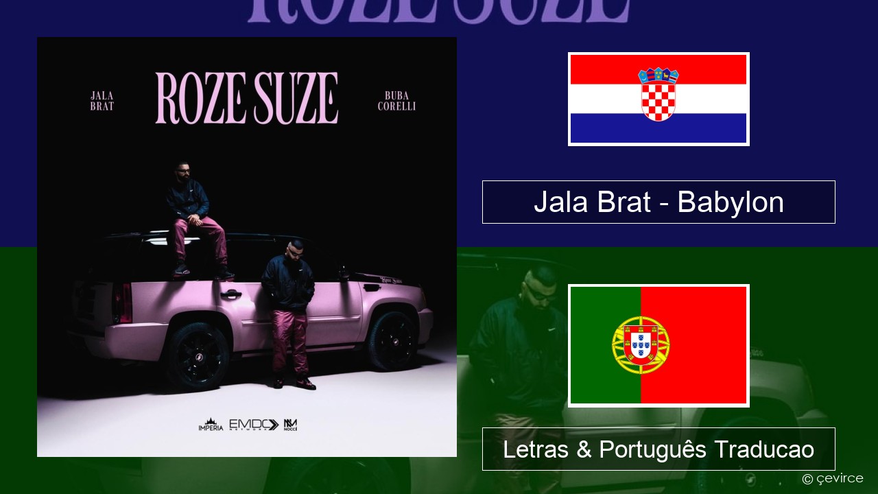 Jala Brat – Babylon Croata Letras & Português Traducao
