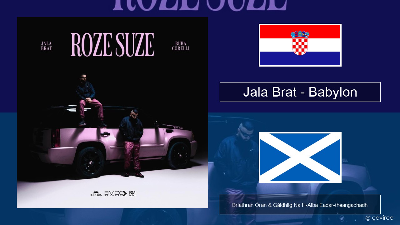 Jala Brat – Babylon Cròthaisis Briathran Òran & Gàidhlig Na H-Alba Eadar-theangachadh