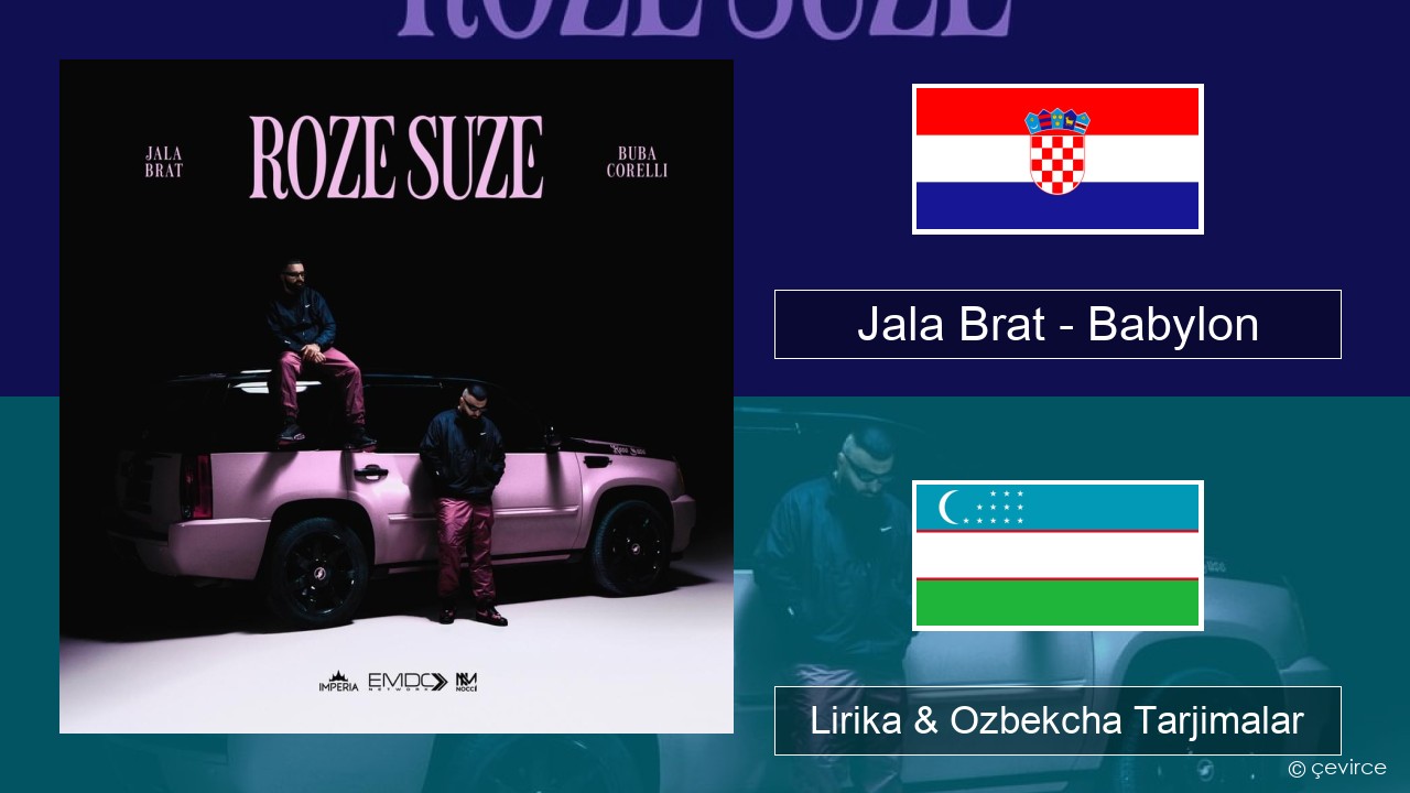 Jala Brat – Babylon Xorvatcha Lirika & Ozbekcha Tarjimalar