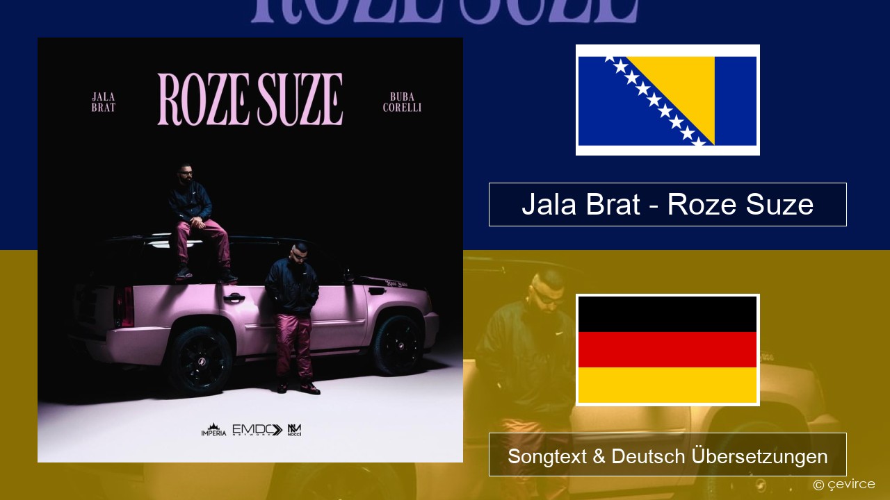 Jala Brat – Roze Suze Bosnisch Songtext & Deutsch Übersetzungen