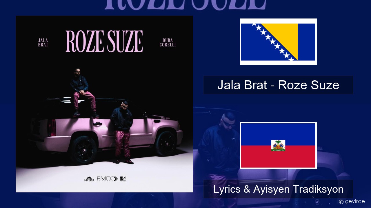 Jala Brat – Roze Suze Bosnian Lyrics & Ayisyen Tradiksyon