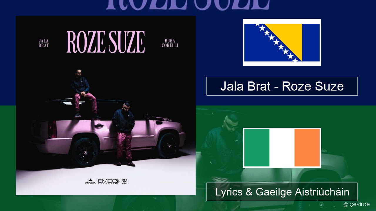 Jala Brat – Roze Suze Boisnis Lyrics & Gaeilge Aistriúcháin