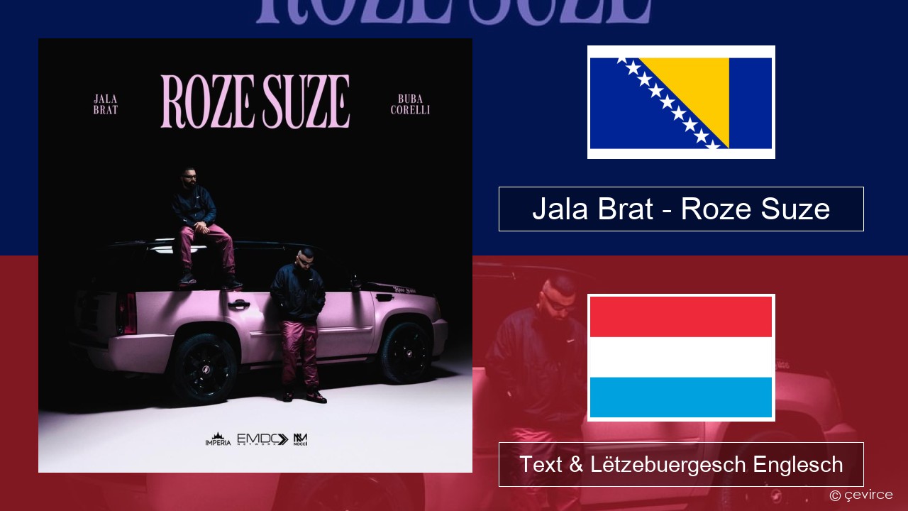 Jala Brat – Roze Suze Bosnesch Text & Lëtzebuergesch Englesch