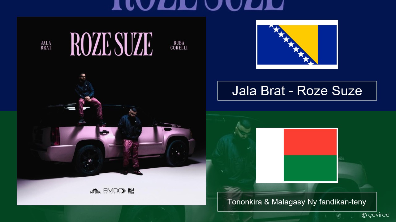 Jala Brat – Roze Suze Bosniaka Tononkira & Malagasy Ny fandikan-teny