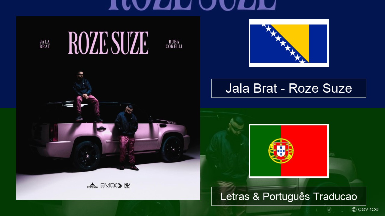 Jala Brat – Roze Suze Bosnio Letras & Português Traducao