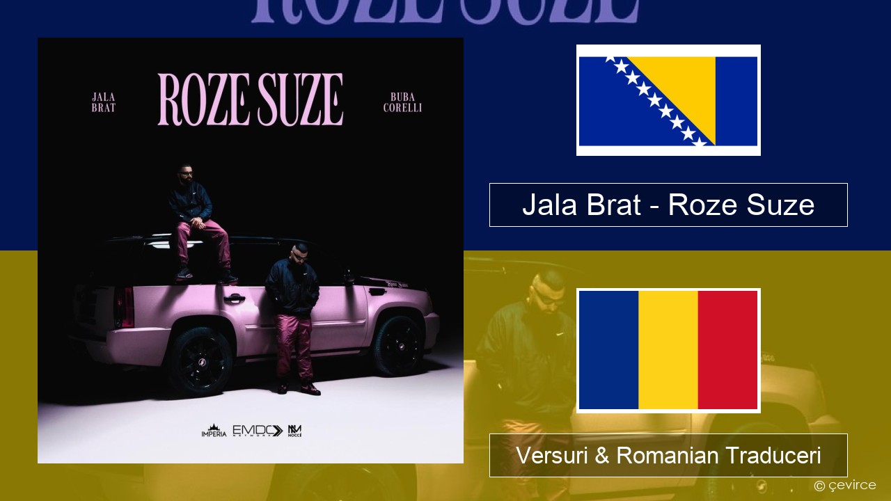 Jala Brat – Roze Suze Bosniacă Versuri & Romanian Traduceri