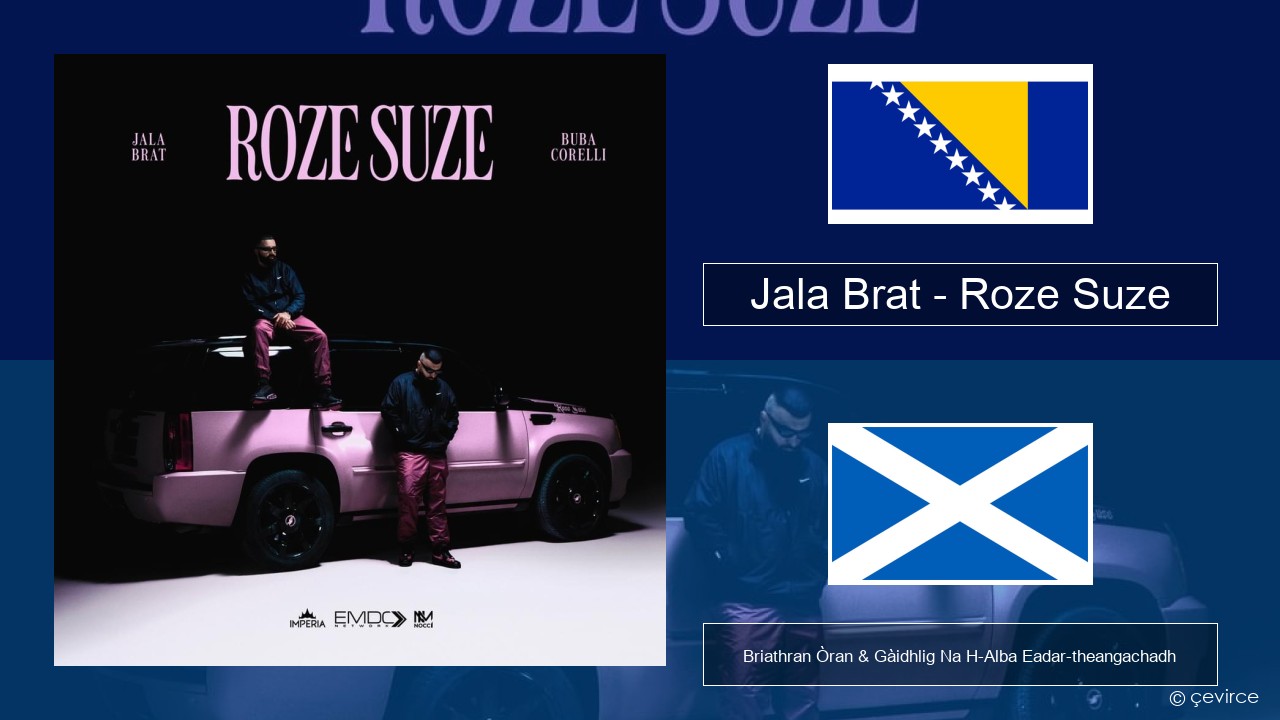 Jala Brat – Roze Suze Bosnais Briathran Òran & Gàidhlig Na H-Alba Eadar-theangachadh