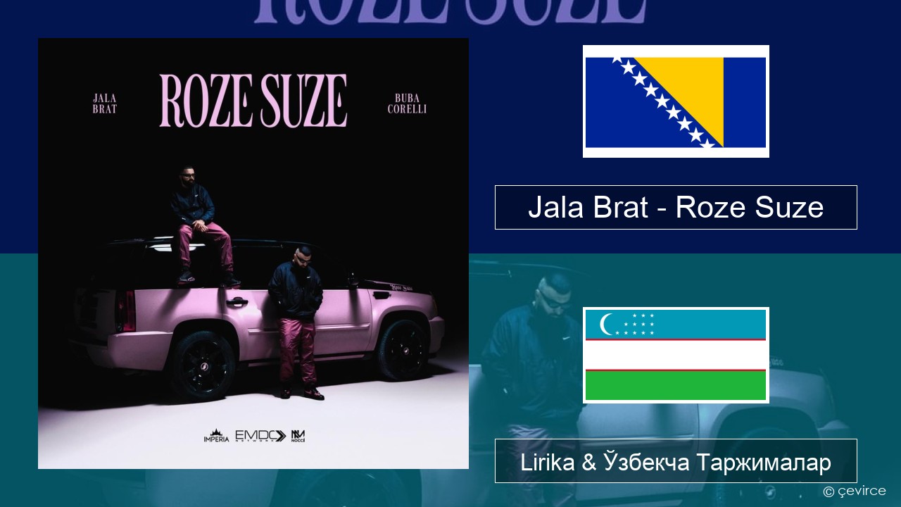 Jala Brat – Roze Suze Bosnian деган Lirika & Ўзбекча (Кирил) Таржималар