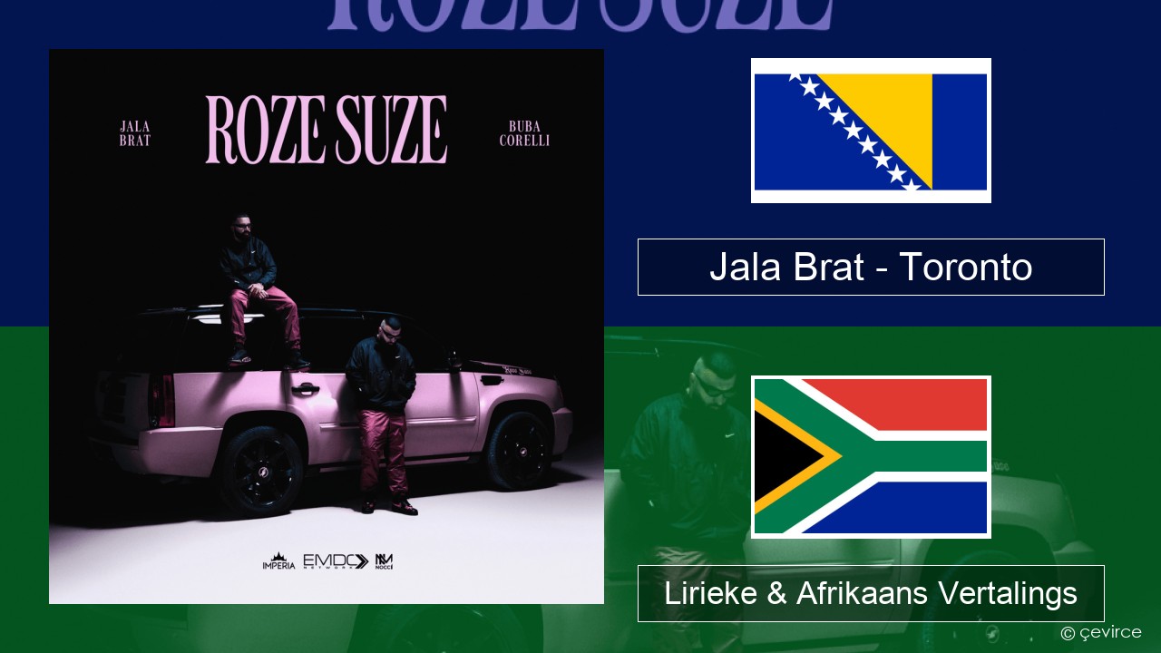 Jala Brat – Toronto Bosnies Lirieke & Afrikaans Vertalings