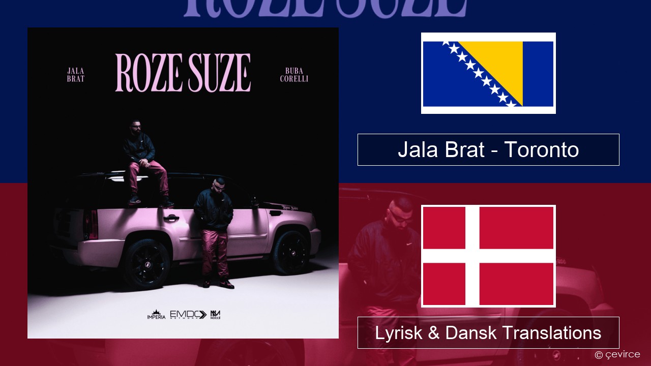 Jala Brat – Toronto Bosnisk Lyrisk & Dansk Translations