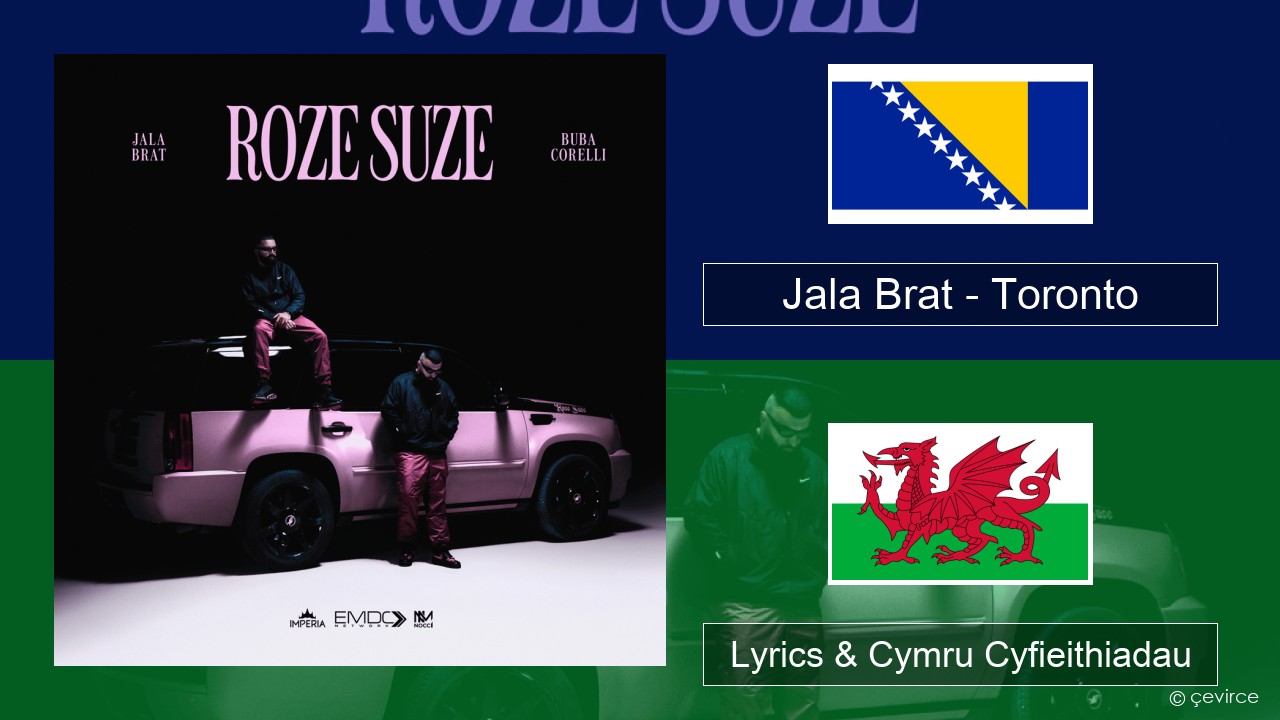 Jala Brat – Toronto Bosnian Lyrics & Cymru Cyfieithiadau