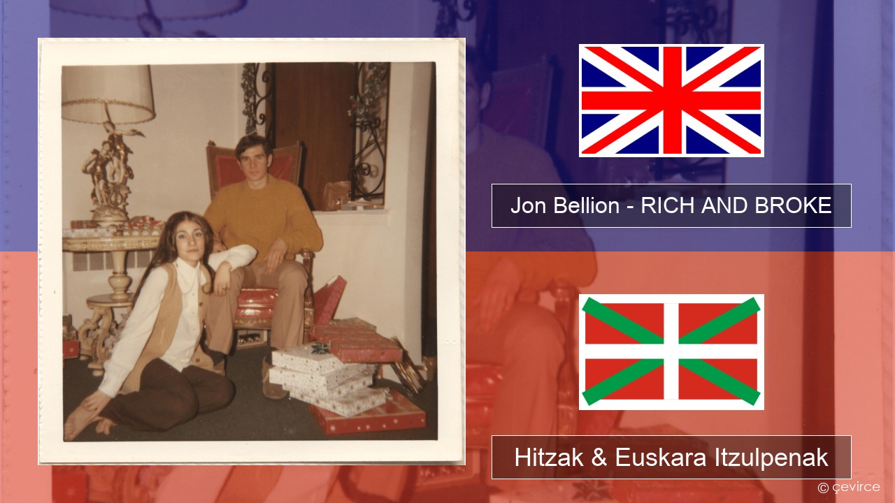 Jon Bellion – RICH AND BROKE Ingelesa Hitzak & Euskara Itzulpenak