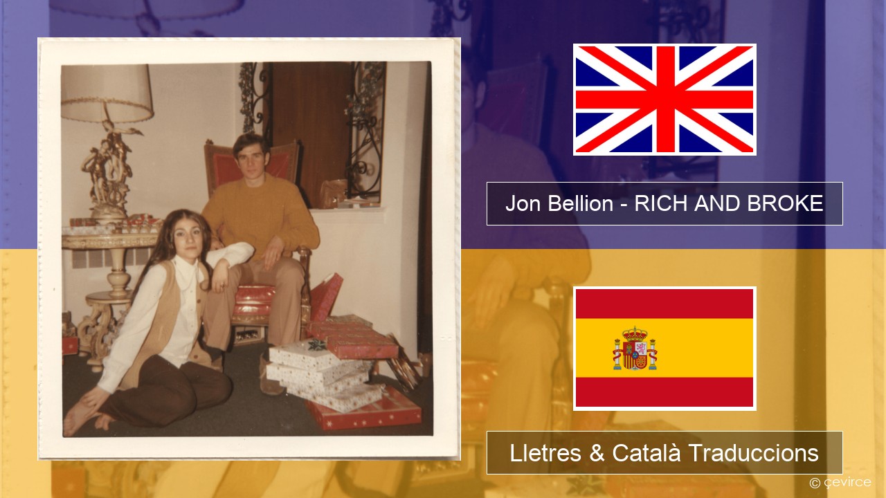 Jon Bellion – RICH AND BROKE Anglès Lletres & Català Traduccions