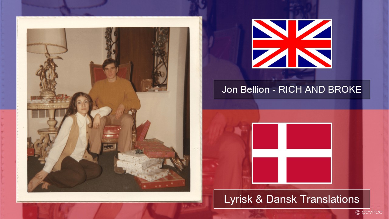 Jon Bellion – RICH AND BROKE Engelsk Lyrisk & Dansk Translations
