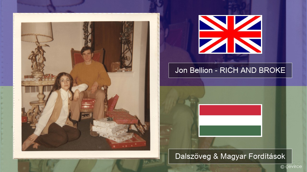 Jon Bellion – RICH AND BROKE Magyar Dalszöveg & Magyar Fordítások