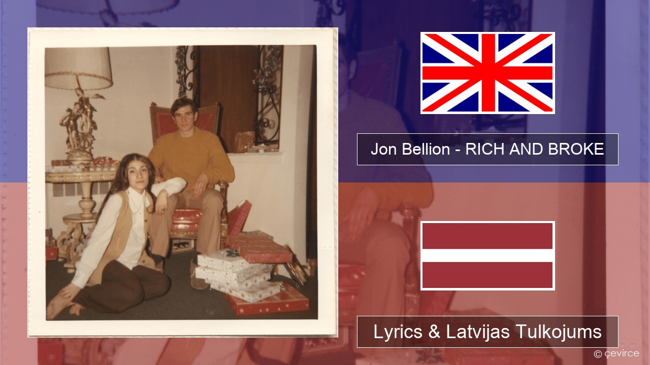 Jon Bellion – RICH AND BROKE Angļu Lyrics & Latvijas Tulkojums