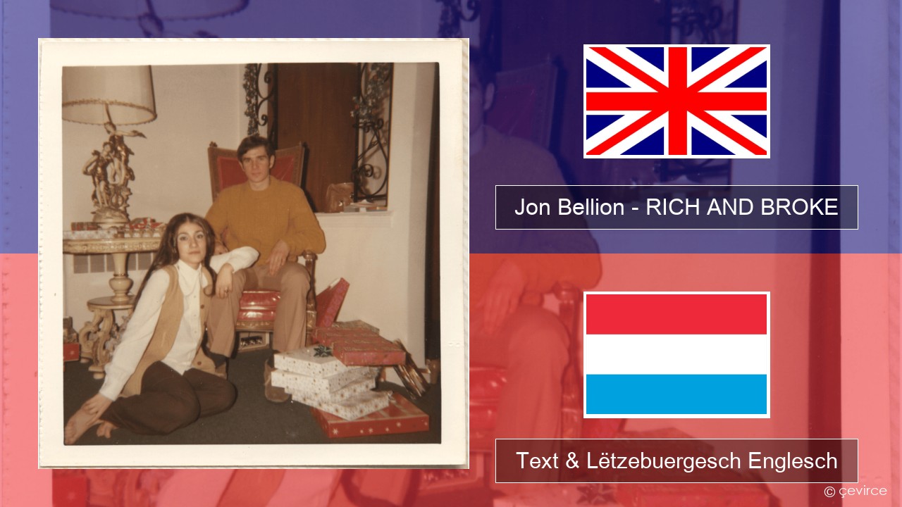 Jon Bellion – RICH AND BROKE Englisch Text & Lëtzebuergesch Englesch