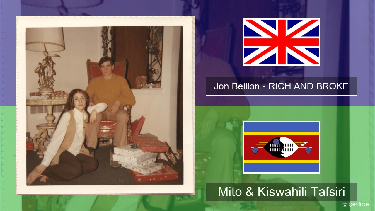 Jon Bellion – RICH AND BROKE Englishen Mito & Kiswahili Tafsiri