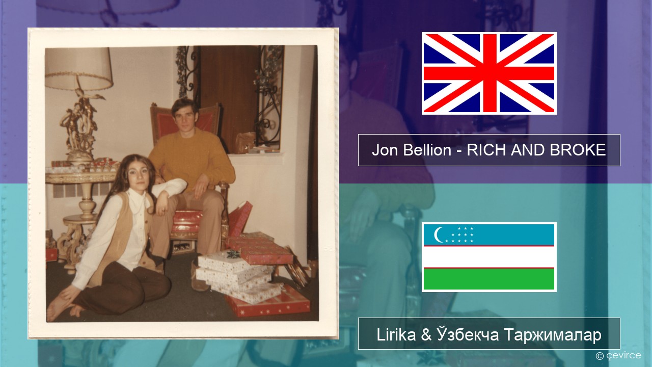 Jon Bellion – RICH AND BROKE Инглиз тили Lirika & Ўзбекча (Кирил) Таржималар