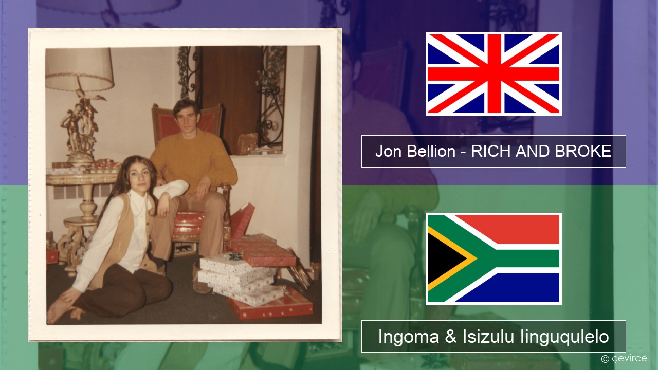 Jon Bellion – RICH AND BROKE Isixhosa Ingoma & Isizulu Iinguqulelo