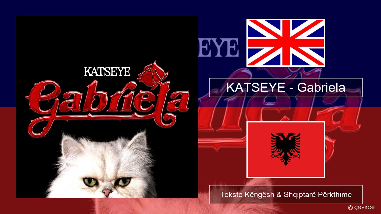 KATSEYE – Gabriela Anglisht Tekste Këngësh & Shqiptarë Përkthime