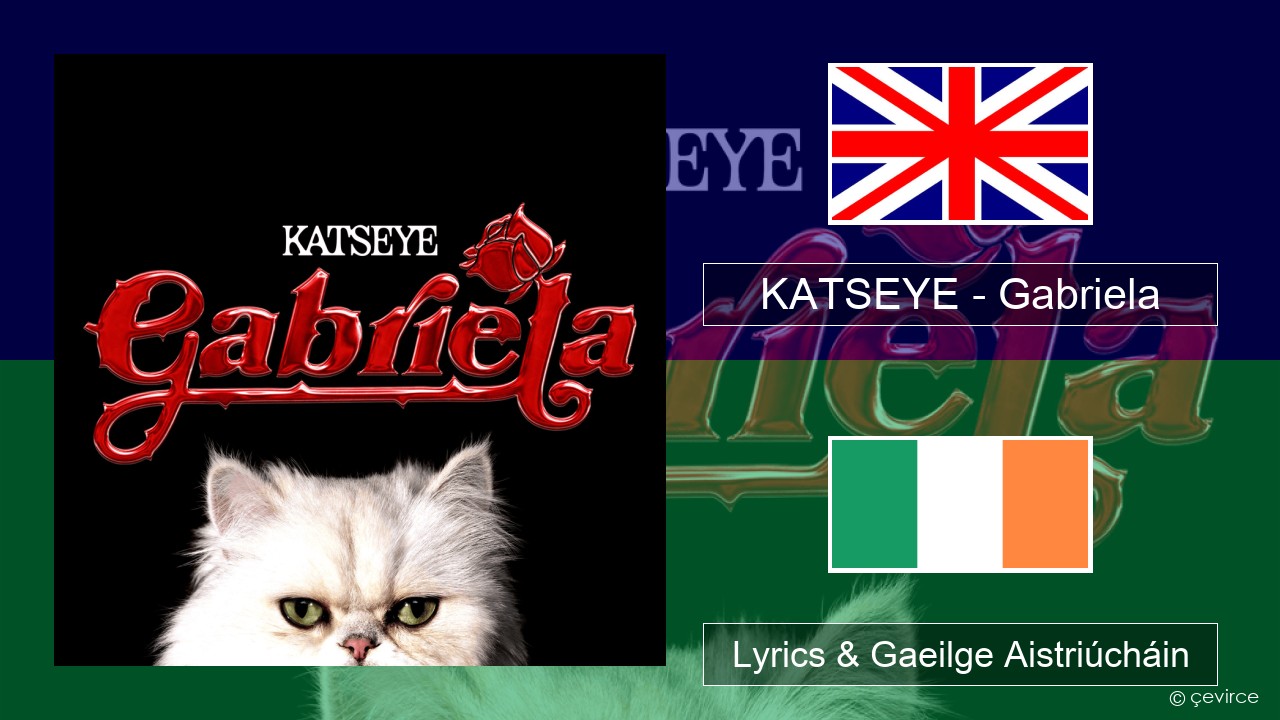 KATSEYE – Gabriela Béarla Lyrics & Gaeilge Aistriúcháin