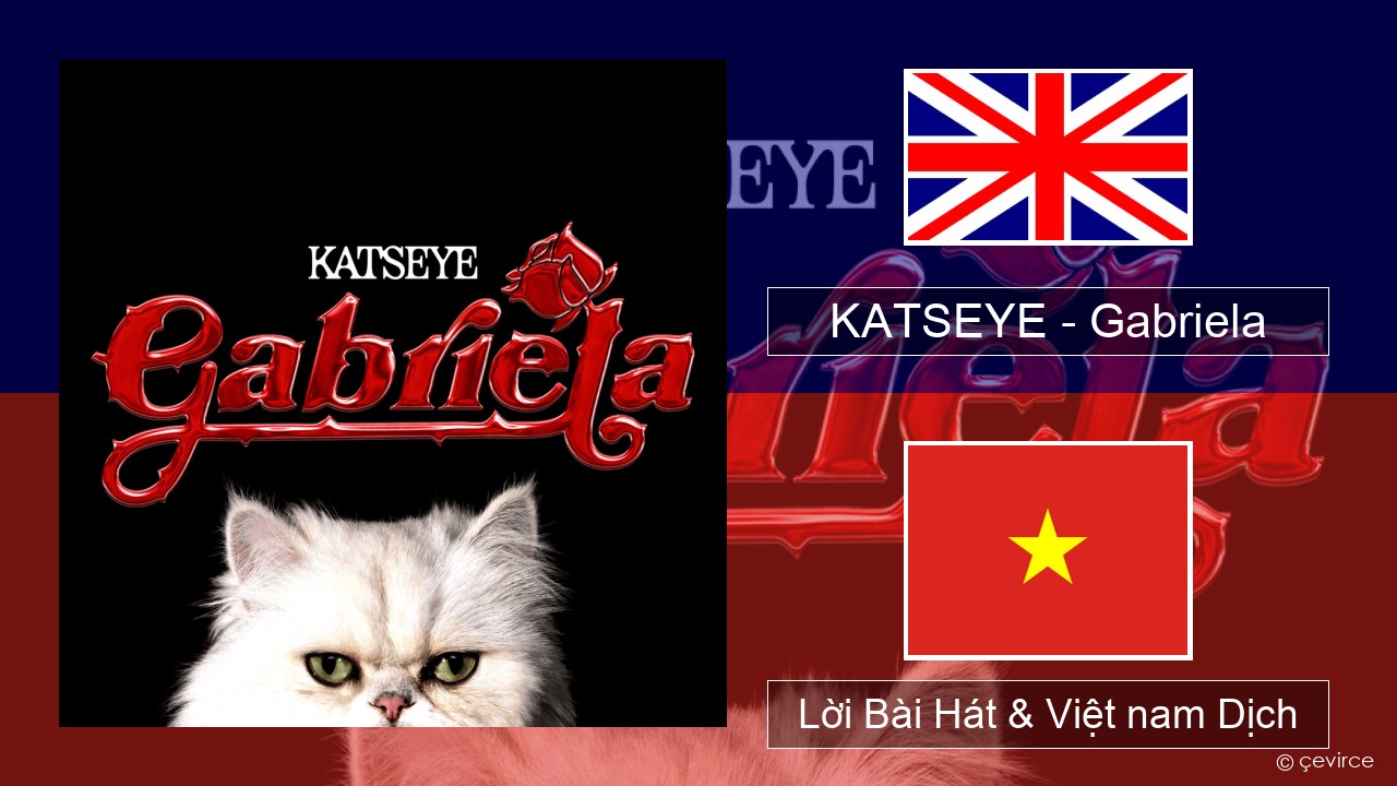 KATSEYE – Gabriela Tiếng anh Lời Bài Hát & Việt nam Dịch