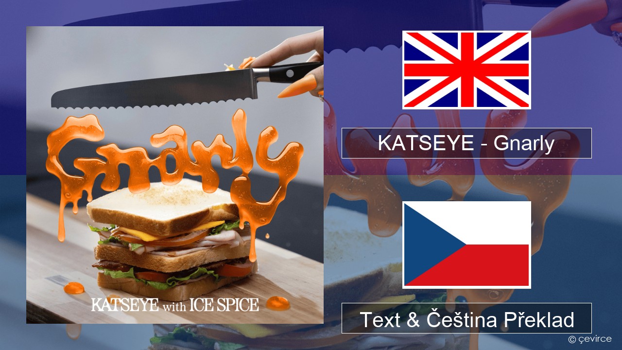 KATSEYE – Gnarly (Ice Spice Remix) Anglický Text & Čeština Překlad