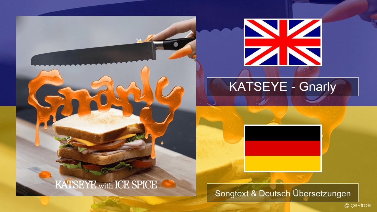 KATSEYE – Gnarly (Ice Spice Remix) Englisch Songtext & Deutsch Übersetzungen