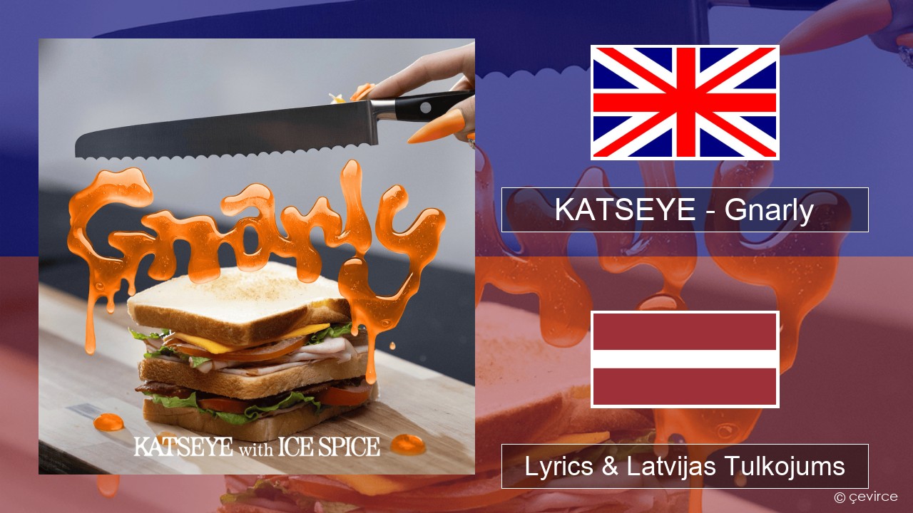 KATSEYE – Gnarly (Ice Spice Remix) Angļu Lyrics & Latvijas Tulkojums