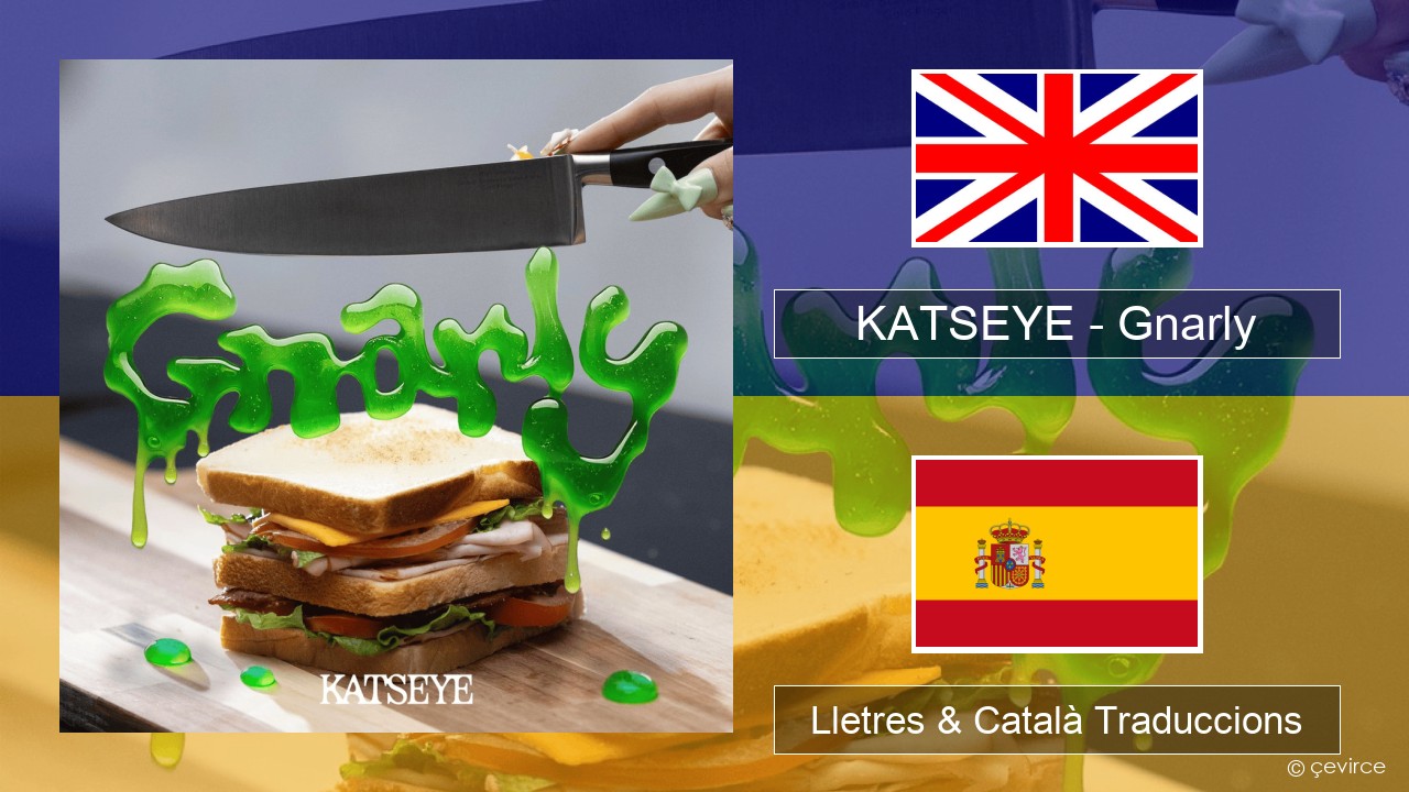 KATSEYE – Gnarly Anglès Lletres & Català Traduccions