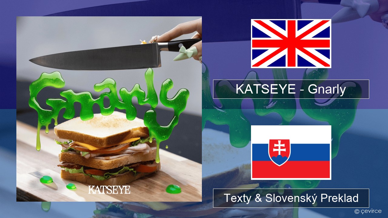 KATSEYE – Gnarly Anglický Texty & Slovenský Preklad
