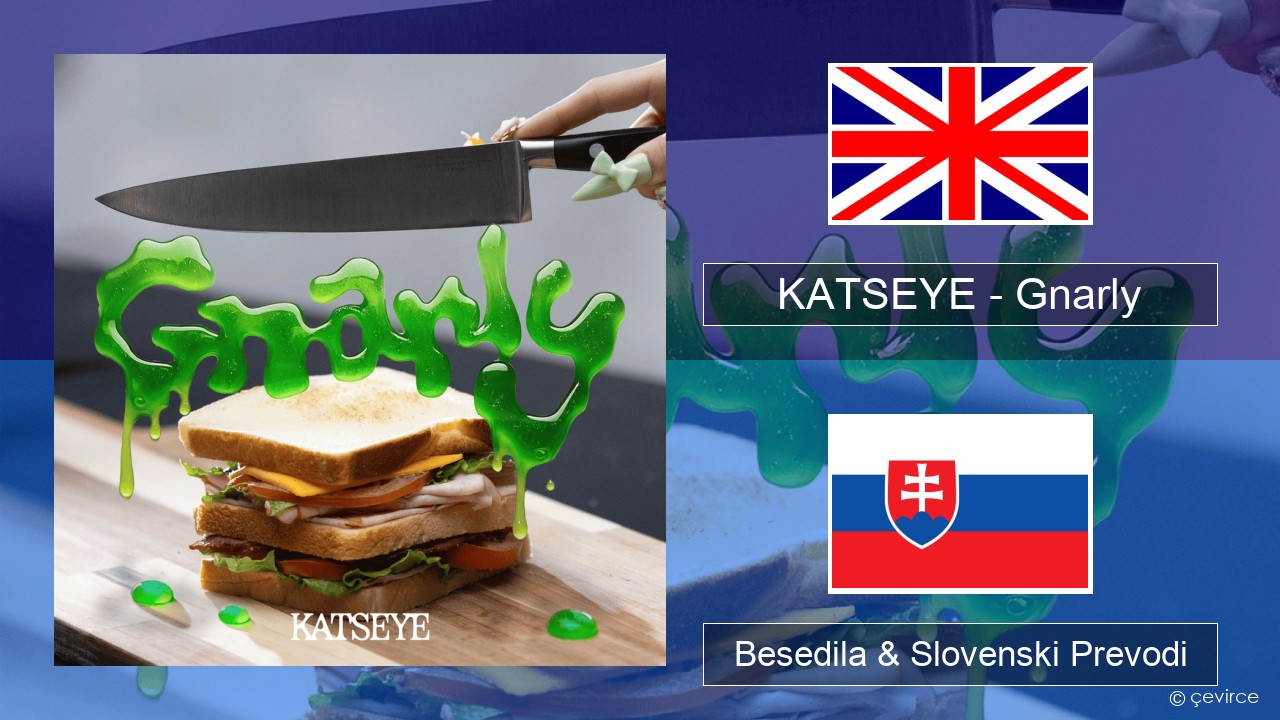 KATSEYE – Gnarly Slovenščina Besedila & Slovenski Prevodi