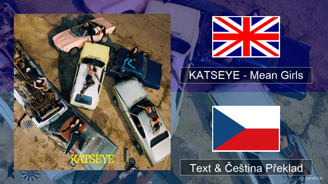KATSEYE – Mean Girls Anglický Text & Čeština Překlad