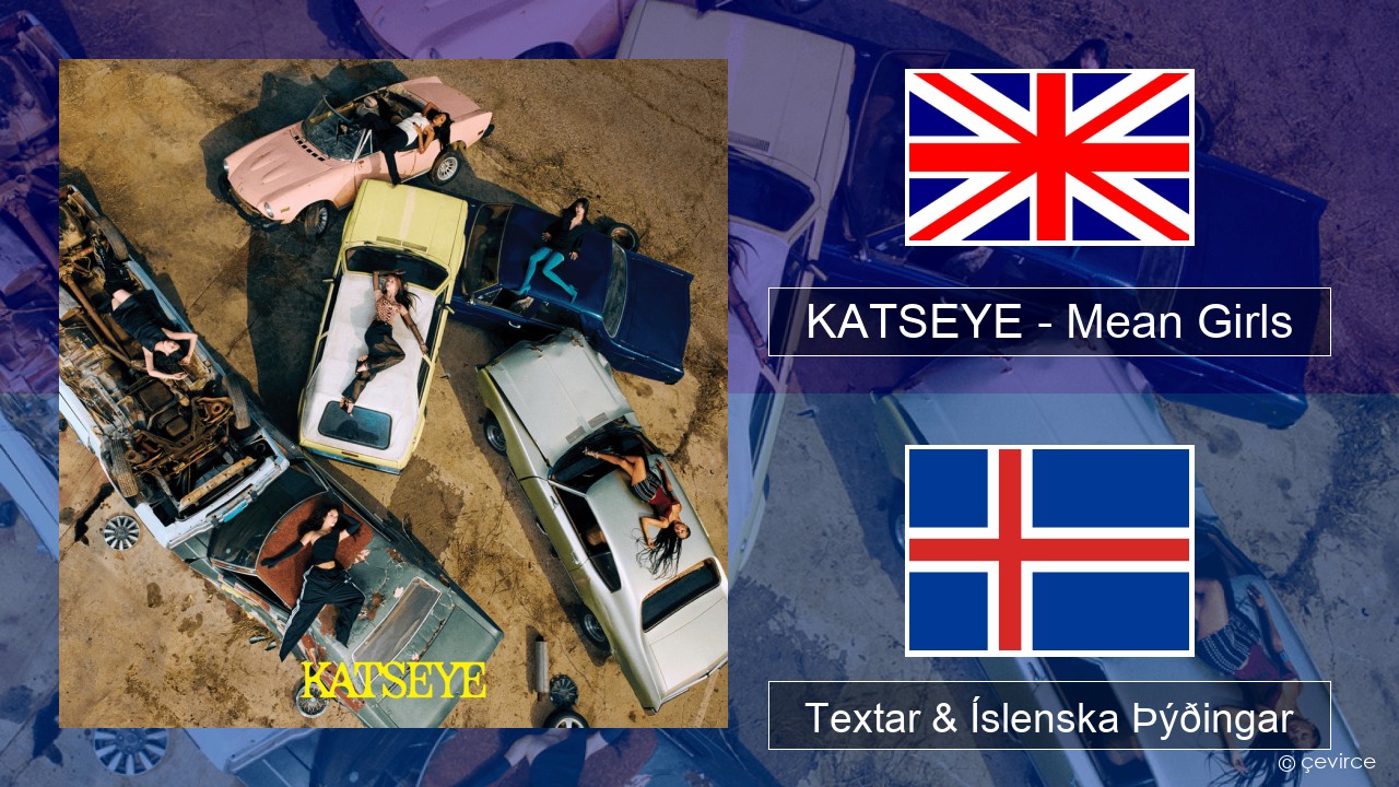 KATSEYE – Mean Girls Íslenska Textar & Íslenska Þýðingar