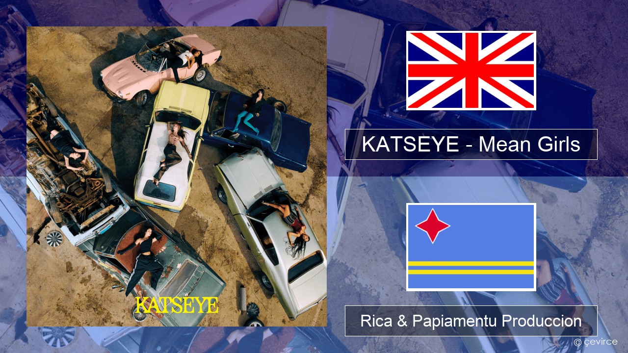 KATSEYE – Mean Girls Ing Rica & Papiamentu Produccion