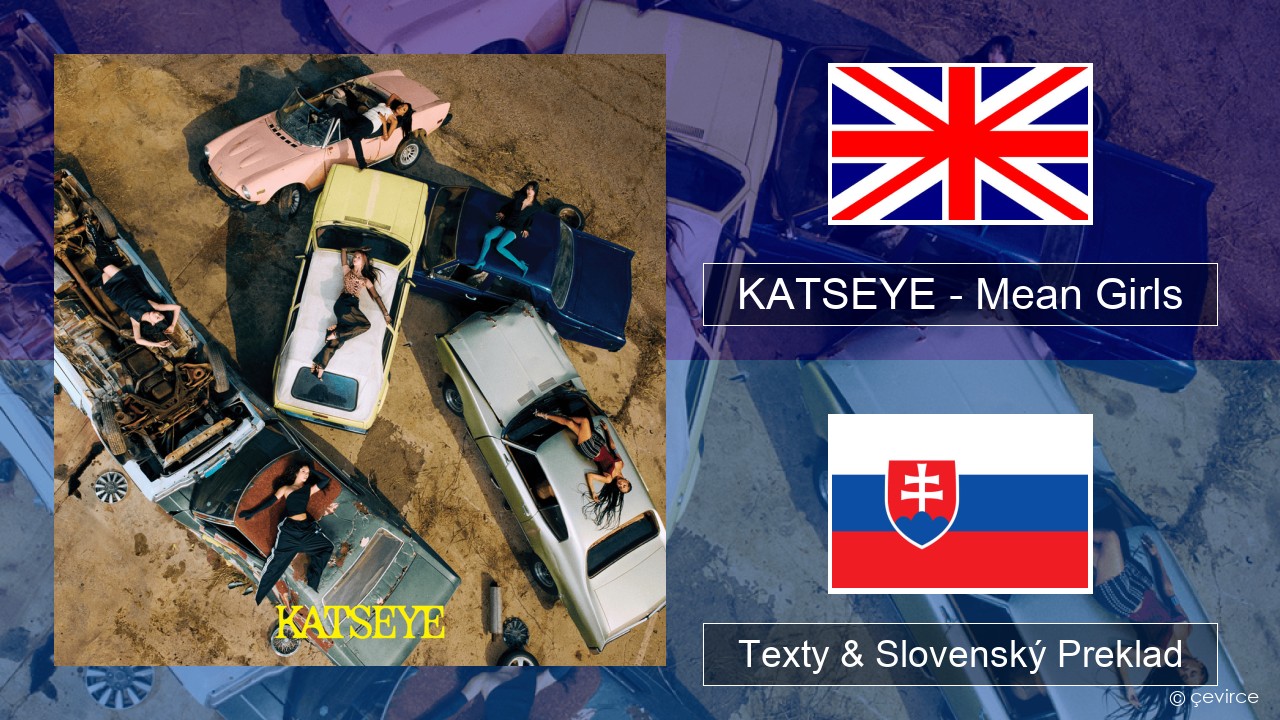 KATSEYE – Mean Girls Anglický Texty & Slovenský Preklad
